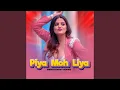 Lagu Piya Moh Liya (feat. Jyoti Haryanvi)