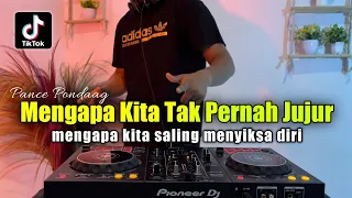 dj mengapa kita saling menyiksa diri mengapa tak pernah jujur viral tiktok full bass