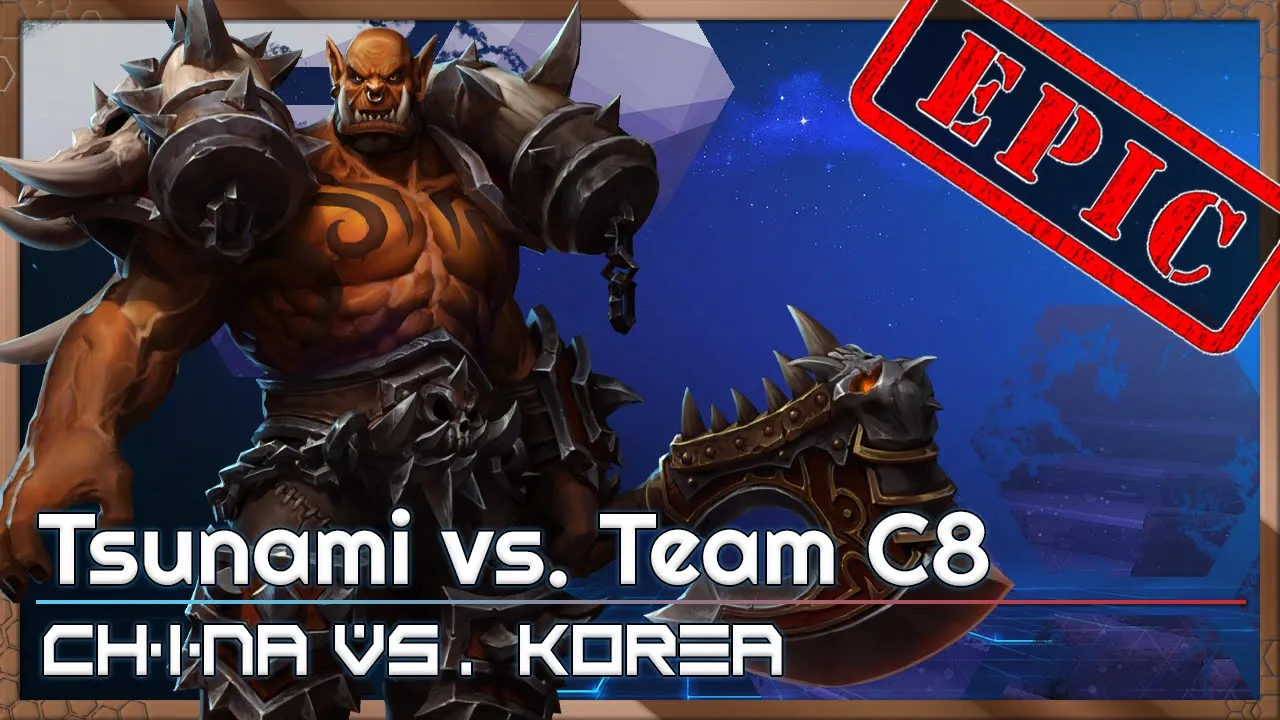 EPIC: C8 Tsunami - China/Korea Cup - Heroes of the Storm Tournament