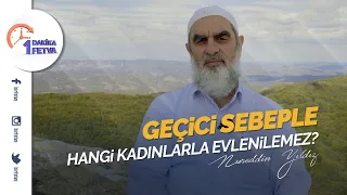 Geçici sebeple hangi kadınlarla evlenilemez?