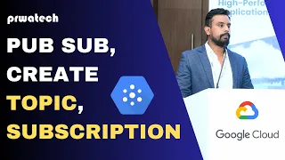 Pub sub create topic subscription Google Cloud Platform Prwatech