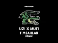 UZİ X MUTİ - TİMSAHLAR (ENBYAENGN REMIX)