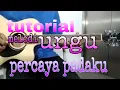 Tutorial Melodi || Ungu Percaya Padaku