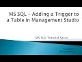 4 MS SQL - Adding a Trigger to a Table in Management Studio