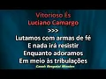 Luciano Camargo - Vitorioso És - Playback - Karaokê