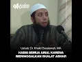 Lagu HABIS SEMUA AMAL KARENA MENINGGALKAN SHALAT ASHAR - Ustadz Dr. Khalid Basalamah, MA
