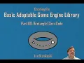 The Basic Adaptable Game Engine Library - Part 09