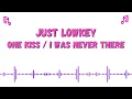 Lirik Lagu Just Lowkey – One Kiss / I Was Never There