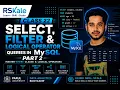 SELECT FILTER Logical Operator Queries in MySQL Part 2 Analytics Bootcamp Class 22 RSkale