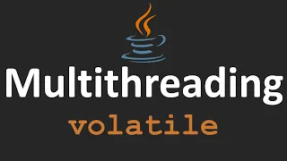 Multithreading in Java - 10 volatile