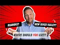 Should You Live in Roanoke or the New River Valley NRV in Virginia Pros Cons