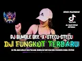 Download Lagu DJ FUNGKOT‼️|| DJ BUMBLE BEE X STECU-STECU‼️|| DJ PULANG MALU TAK PULANG RINDU‼️|| DJ WE CAN'T BEE