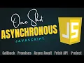 Asynchronous JavaScript ONE SHOT with Notes Callbacks Promises Async Await Fetch API Web