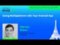 Going Multiplatform with Your Android App