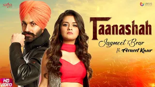 Taanashah - Jagmeet Brar Ft. Avneet Kaur | Desi Crew | New Punjabi Song 2019 | Saga Music