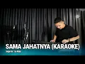 Download Lagu SAMA JAHATNYA (KARAOKE/LIRIK) - DANGDUT VERSI UDA FAJAR