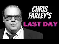 CHRIS FARLEY S LAST DAY ALIVE IN DETAIL