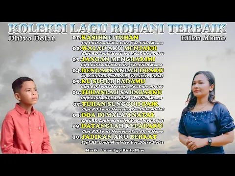 Download MP3 KOLEKSI LAGU ROHANI TERBAIK ||  Ellen Mamo & Dhivo Dolat || Cipt.RD.Louis Monteiro