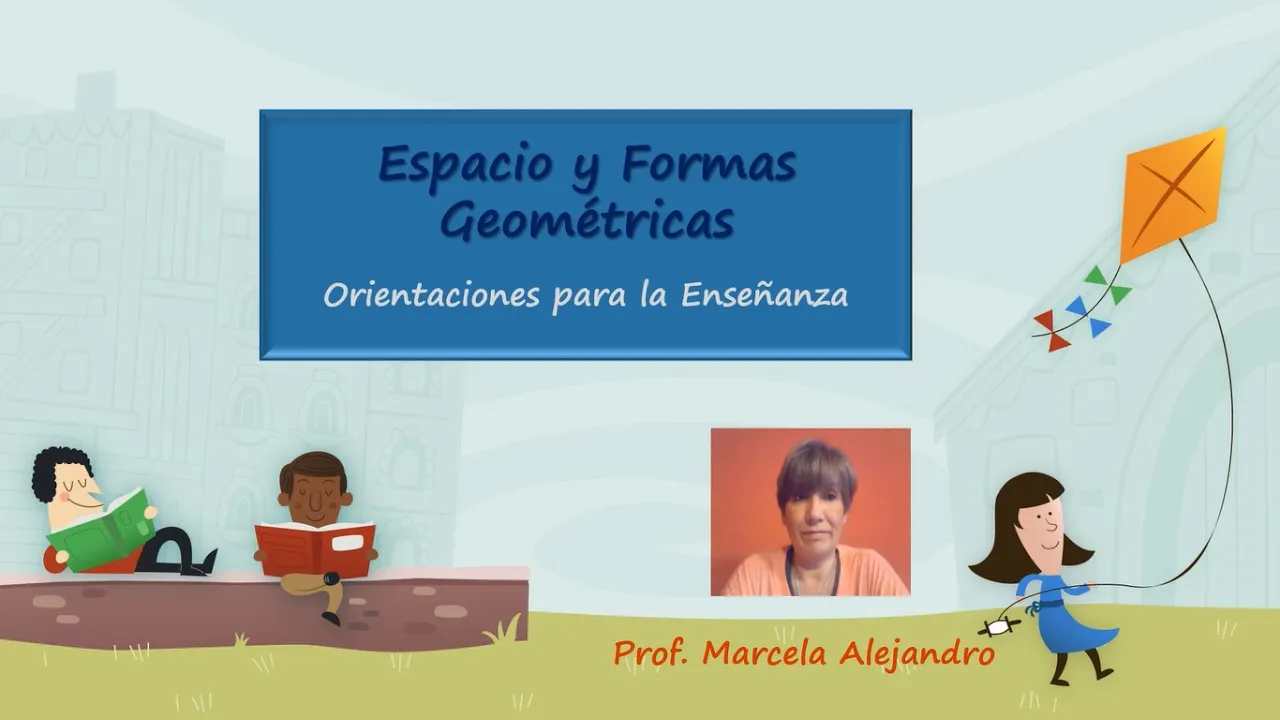 El Espacio y las Formas Geométricas: Orientaciones para la enseñanza
