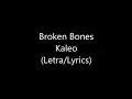 Broken Bones - Kaleo (Letra/Lyrics)