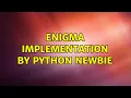Enigma Implementation by Python newbie