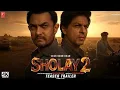 Download Lagu SHOLAY 2: Returns - Trailer | Shah Rukh Khan As Jai \u0026 Salman Khan As Veeru | Puja H, In Cinemas 2025