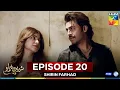 Download Lagu Shirin Farhad - Episode 20 - 13 July 25 [ Farhan Saeed \u0026 Kinza Hashmi ] Master Paints, PEL