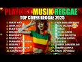 Lagu KUMPULAN LAGU REGGAE TERBARU 2025 | FULL ALBUM MUSIK REGGAE 🎧🔥 COCOK BUAT SANTAI