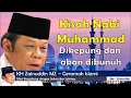 Download Lagu Ceramah Kh Zanudin MZ  kisah nabi muhamad dikepung dan akan di bunuh.