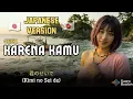 Lagu Geisha - Karena kamu (🇯🇵 Japan Version) | 君のせいで (Kimi no Sei de) | by SUARA BUATAN