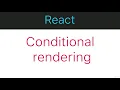 3491578 07 Conditional rendering in a React component React and Redux for Absolute Beginners