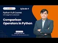 Comparison Operators in Python Episode 4 Python for Beginners