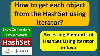 How to get each object from the HashSet using Iterator HashSet Iterator