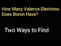How many valence electrons does boron have How to find the valence electrons for boron B