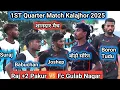 Download Lagu 1st Quarter Match Kalajhor 2025 🔥 Raj +2 Pakur🆚 Fc Gulab Nagar Amrapara | at Kalajhor 2025