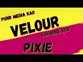 PIXIES ✴ VELOURIA ✴ KARAOKE INSTRUMENTAL ✴ PMK
