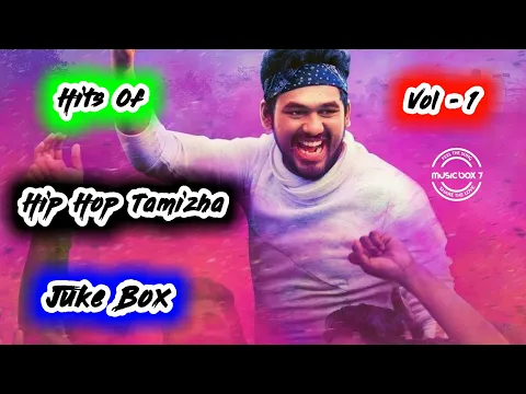 Download MP3 Hits Of Hip Hop Tamizha Vol - 1 | Tamil Songs | Juke Box | Music Box 7