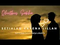 Download Lagu SETIALAH KARENA LILLAH - QHUTBUS SAKHA (Official Music Video)