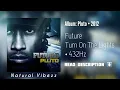 (432Hz) Future - Turn On The Lights