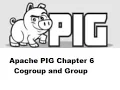 Hadoop Tutorials Apache Pig Chapter 6 Apache PIG Cogroup and Group