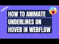How to Animate Underlines on Hover in Webflow Webflow Tutorial