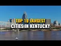 Top 10 Largest Cities in Kentucky 2023