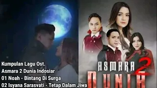 kumpulan lagu ost asmara dua dunia indosiar bintangdisurga noah tetapdalamjiwa isyanasarasvati