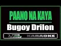 Download Lagu Paano Na Kaya   Bugoy Drilon - Bugoy Drilon (KARAOKE)