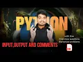 Input Output Comments in python
