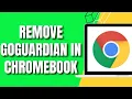 How To Remove GoGuardian On School Chromebook EASY