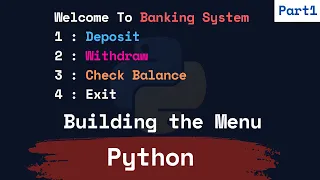 Building a Simple Banking System in Python - Part 1 Building Menu Setup Tutorial