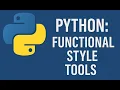 Python Functional Style Tools