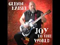 Glenn Kaiser - Joy to the World (Audio Track)