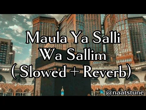 Download MP3 Maula Ya Salli Wa Sallim ( slowed & reverb)